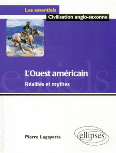 L'Ouest américain : réalités et mythes