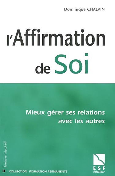 L'affirmation de soi : mieux gérer ses relations avec les autres