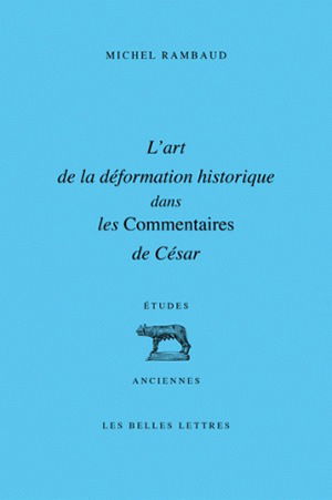 L'art de la déformation historique dans les Commentaires de César
