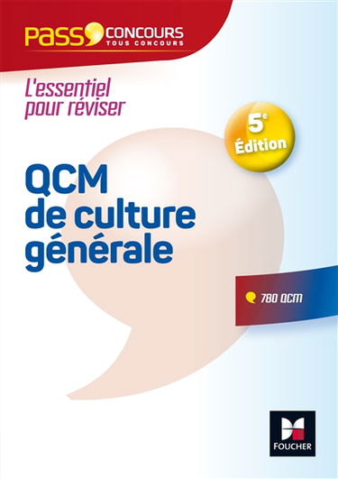 QCM de culture générale : l'essentiel pour réviser : 780 QCM