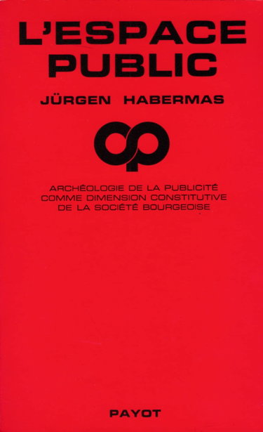Couverture de L'Espace Public: Archeologie de la Publicite Comme Dimension Constitutive de la Societe Bourgeoise par Jürgen Habermas