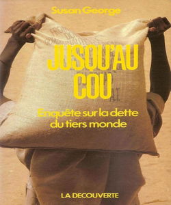 Jusqu'au cou : enquête sur la dette du tiers monde