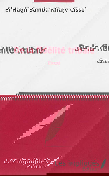 De la fidélité tribale : essai