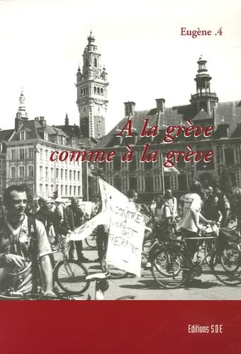 A la grève comme à la grève: Le tour de la question en 31 jours