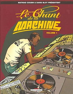 Le chant de la machine. Vol. 1