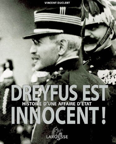Dreyfus est innocent ! : histoire d'une affaire d'Etat