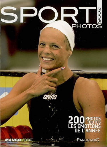 Couverture de Sport photos 2006 : 200 photos, toutes les émotions de l'année