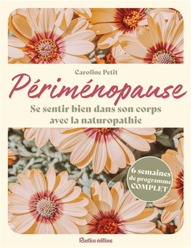 Périménopause : se sentir bien dans son corps avec la naturopathie