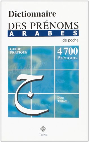 Dictionnaire des prénoms arabes (de Poche) - 4700 prénoms
