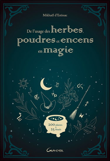 Couverture de De l'usage des herbes, poudres et encens en magie : 200 plantes & 25 rituels