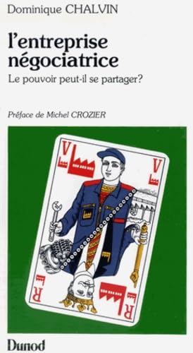 L' Entreprise négociatrice: Le pouvoir peut-il se partager ?