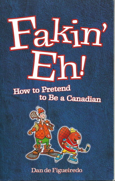 Couverture de Fakin' Eh!: How to Pretend to Be a Canadian