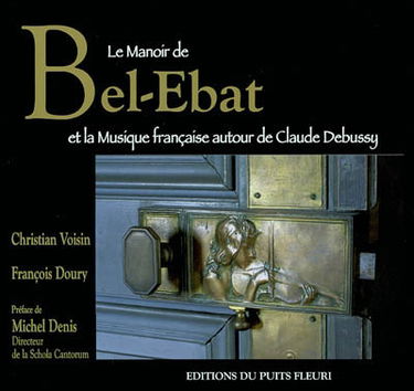 Le manoir de Bel-Ebat et la musique française autour de Claude Debussy
