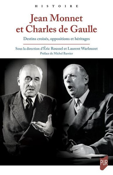 Couverture de Jean Monnet et Charles de Gaulle : destins croisés, oppositions et héritages