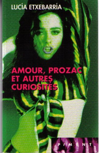 Couverture de Amour, Prozac, et autres curiosités par Lucía Etxebarria