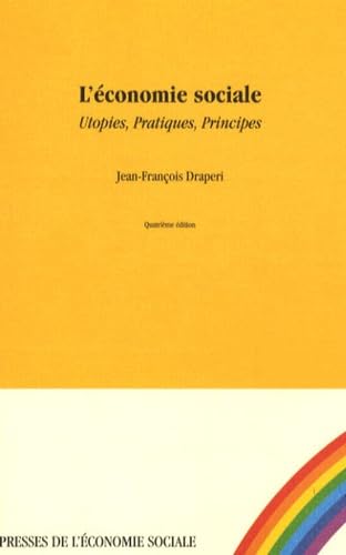 L'économie sociale: Utopies, Pratiques, Principes