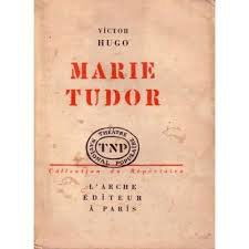 Marie Tudor Drame en trois actes [on joint 4 reproductions de photographies de la représentation du TNP mise en scène de Jean Vilar pour le Festival d'Avignon avec des éléments scéniques et des costumes de Léon Gischin et une musique de Maurice Jarre ]