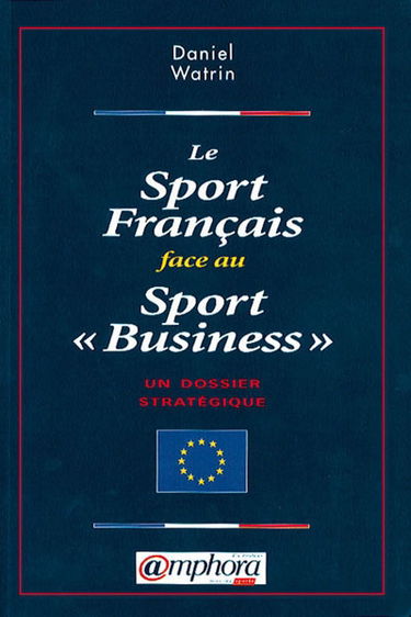 Le sport français face au sport business : un dossier stratégique