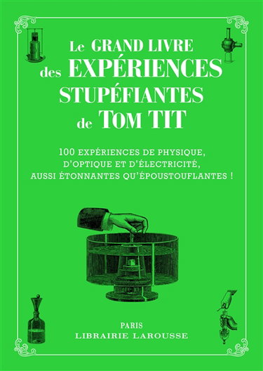 Couverture de Le grand livre des expériences stupéfiantes : 100 expériences de physique, d'optique et d'électricité, aussi étonnantes qu'époustouflantes !