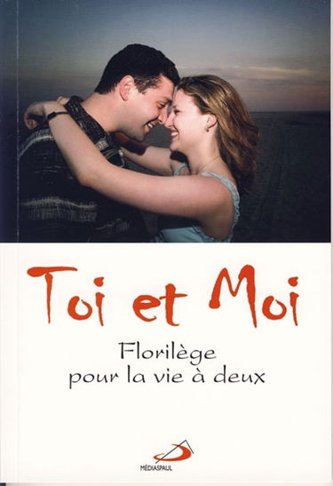 Toi et moi : florilège pour la vie à deux.