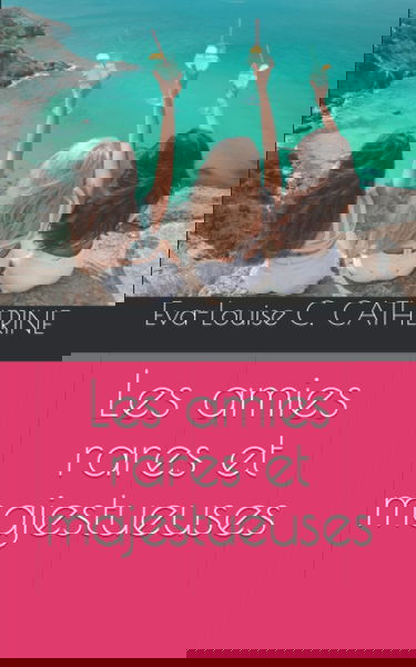 Les amies rares et majestueuses