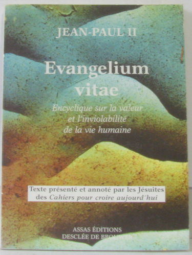 Evangelium vitae : encyclique sur la valeur et l'inviolabilité de la vie humaine