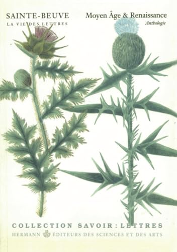 Sainte-Beuve, la vie des lettres. Vol. 1. Moyen Age et Renaissance