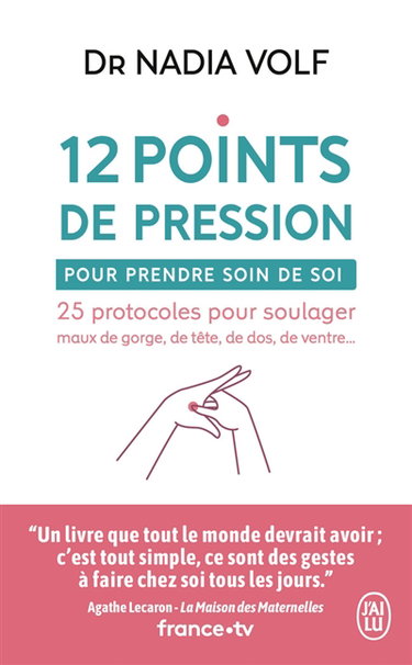 Couverture de 12 points de pression pour prendre soin de soi : 25 protocoles pour soulager maux de gorge, de tête, de dos, de ventre...
