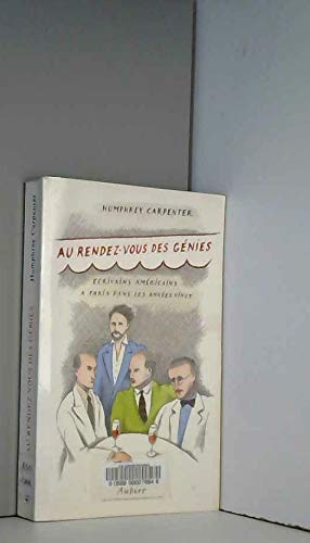 Au rendez-vous des génies : écrivains américains à Paris dans les années vingt