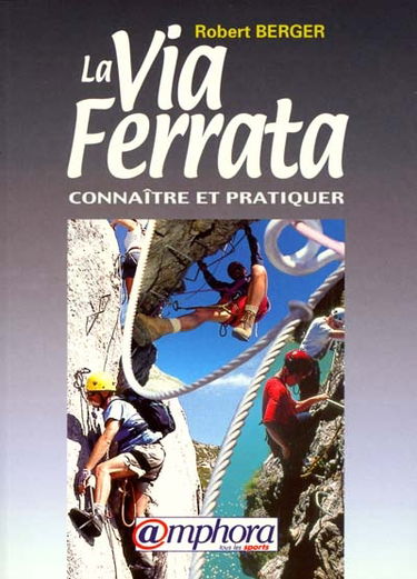 La via ferrata : connaître et pratiquer