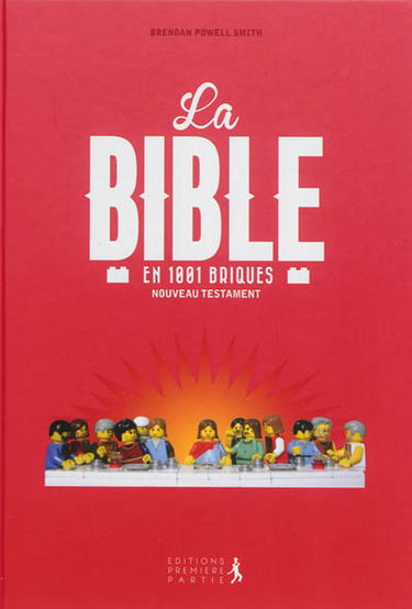 La Bible en 1.001 briques : Nouveau Testament