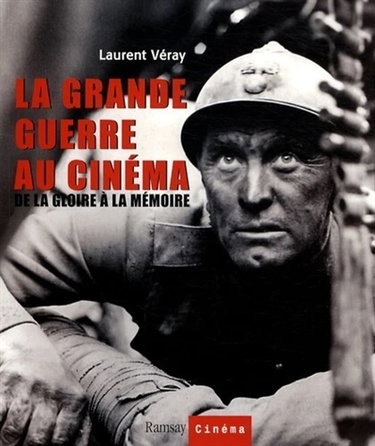 La Grande Guerre au cinéma : de la gloire à la mémoire