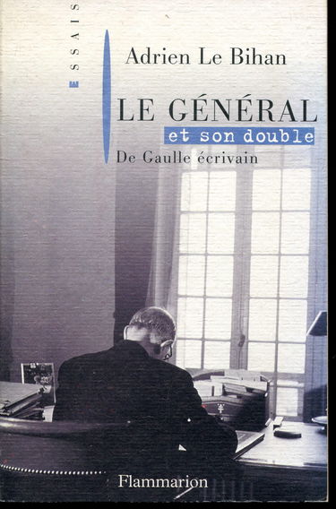 Le Général et son double : de Gaulle écrivain