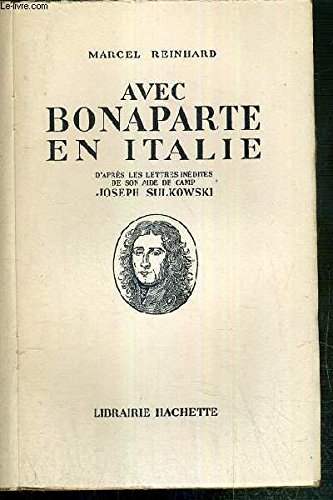 Couverture de AVEC BONAPARTE EN ITALIE - D'APRES LES LETTRES INEDITES DE SON AIDE DE CAMP JOSEPH SOLKOWSKI