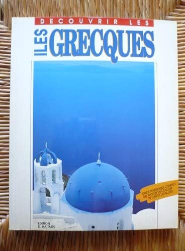 Couverture de découvrir les îles grecques (guide touristique complet 380 photos en couleur 70 cartes détaillées)
