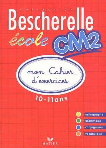Bescherelle Ecole CM2 : Mon cahier d'exercices 2002