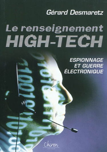 Le renseignement high-tech : espionnage et guerre électronique