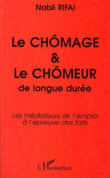 Le chômage et le chômeur de longue durée : les médiateurs de l'emploi à l'épreuve des faits