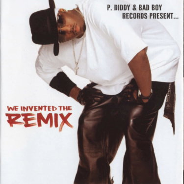 Couverture de P. Diddy & Bad Boy Records Present... We Invented The Remix