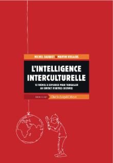 Couverture de L'intelligence interculturelle : 15 thèmes à explorer pour travailler au contact d'autres cultures par Michel Sauquet