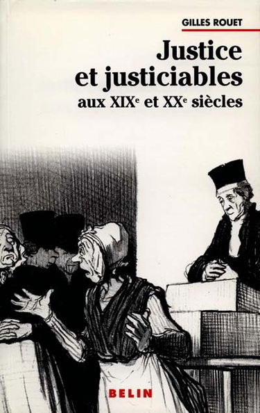 Justice et justiciables au XIXe et au XXe siècle