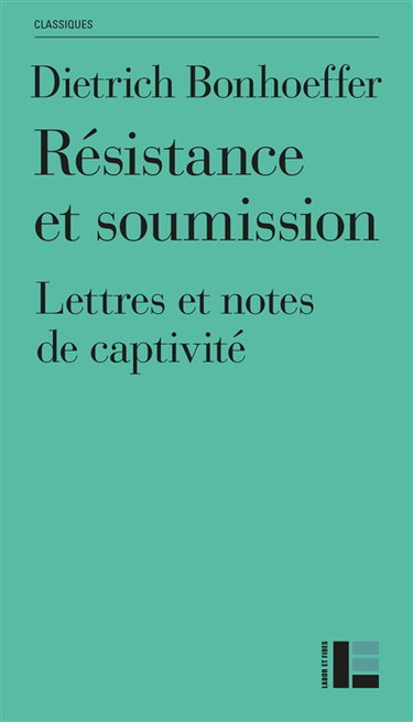 Résistance et soumission : lettres et notes de captivité