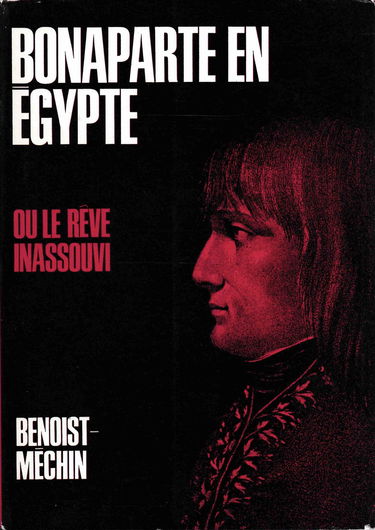 Bonaparte en Egypte ou le rêve inassouvi