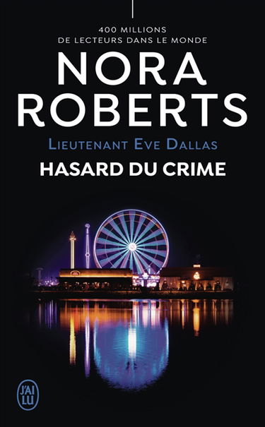 Lieutenant Eve Dallas. Vol. 58. Hasard du crime