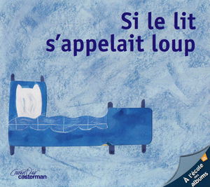 Si le lit s'appelait loup
