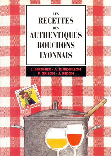 Les recettes des authentiques bouchons lyonnais