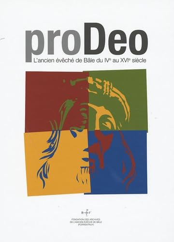 Pro Deo: L'ancien évêché de Bâle du IVe au XVIe siècle