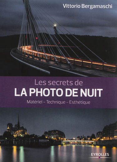 Couverture de Les secrets de la photo de nuit : matériel, technique, esthétique