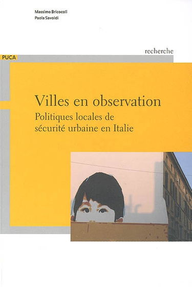 Villes en observation : politiques locales de sécurité urbaine en Italie