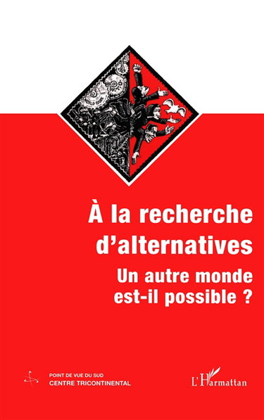 A la recherche d'alternatives : un autre monde est-il possible ?